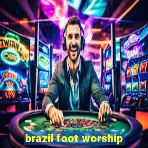 brazil foot worship